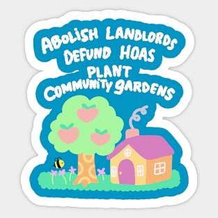 Abolish Landlords Defund HOAs Plant Community Gardens Sticker